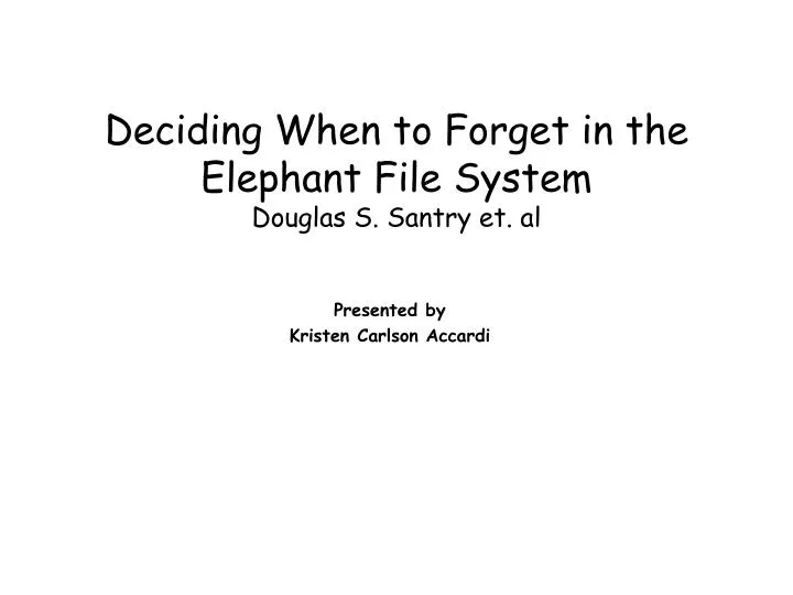 deciding when to forget in the elephant file system douglas s santry et al