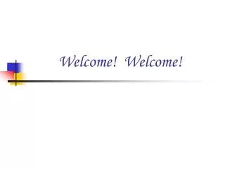 Welcome! Welcome!