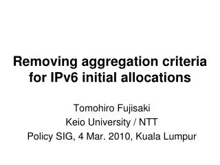 Removing aggregation criteria for IPv6 initial allocations