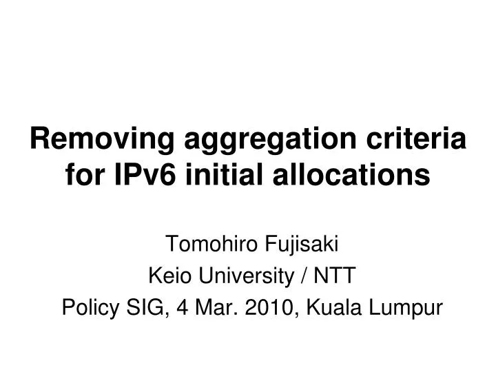 removing aggregation criteria for ipv6 initial allocations