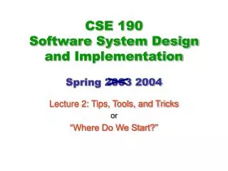 CSE 190 Software System Design and Implementation Spring 2003 2004