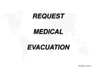 REQUEST MEDICAL EVACUATION