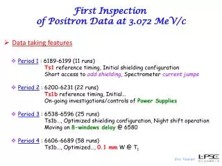 First Inspection of Positron Data at 3.072 MeV/c