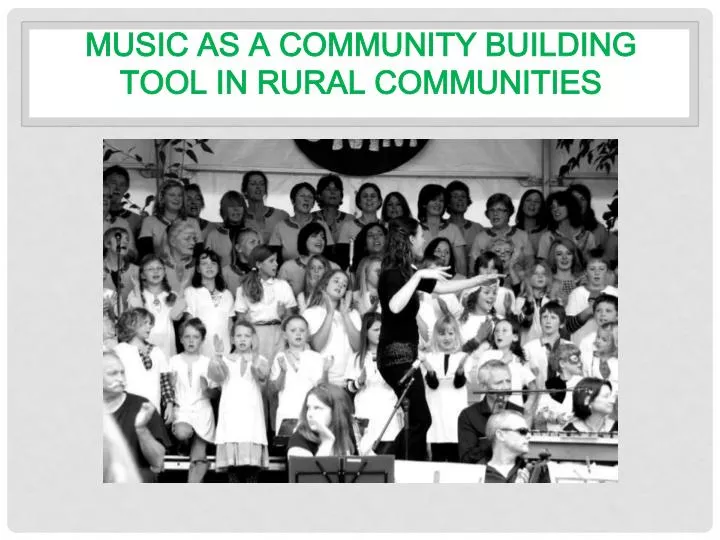 music as a community building tool in rural communities