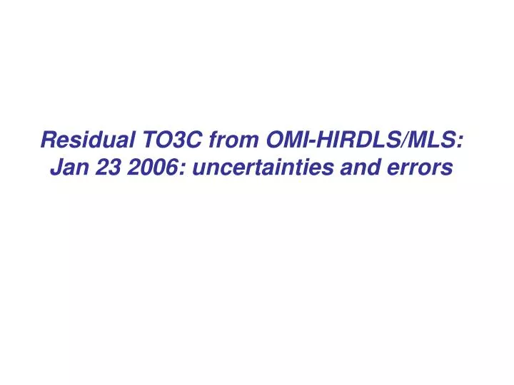 residual to3c from omi hirdls mls jan 23 2006 uncertainties and errors