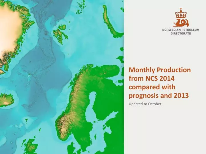 monthly production from ncs 2014 compared with prognosis and 2013