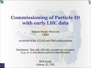 Commissioning of Particle ID with early LHC data