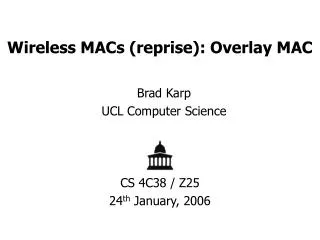 Wireless MACs (reprise): Overlay MAC
