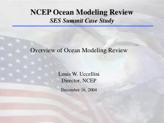 NCEP Ocean Modeling Review SES Summit Case Study