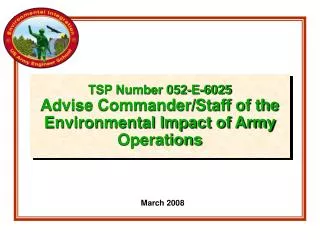 TSP Number 052-E-6025 Advise Commander/Staff of the Environmental Impact of Army Operations