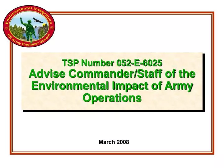 tsp number 052 e 6025 advise commander staff of the environmental impact of army operations