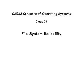 CS533 Concepts of Operating Systems Class 19