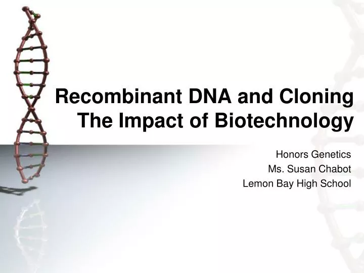 recombinant dna and cloning the impact of biotechnology
