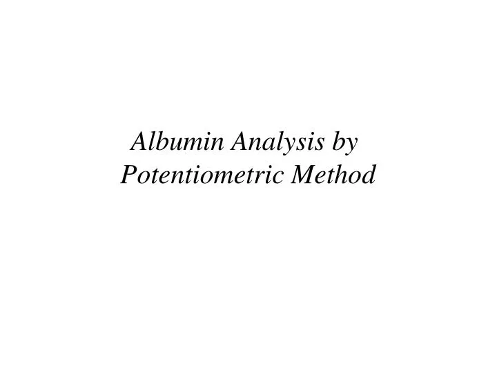 albumin analysis by potentiometric method