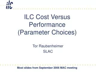 ILC Cost Versus Performance (Parameter Choices)