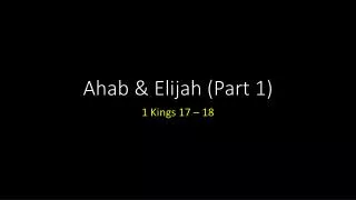 Ahab &amp; Elijah (Part 1)