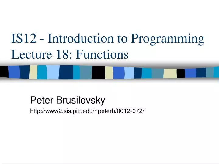 is12 introduction to programming lecture 18 functions