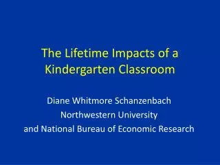 The Lifetime Impacts of a Kindergarten Classroom
