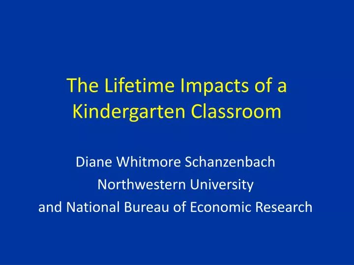 the lifetime impacts of a kindergarten classroom