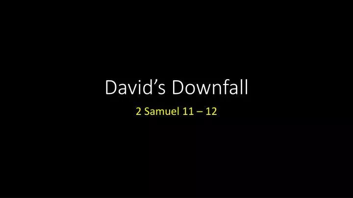 david s downfall