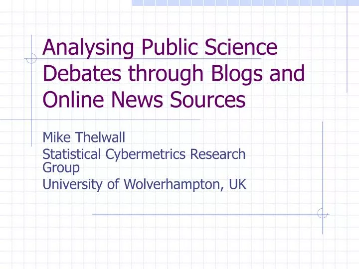 analysing public science debates through blogs and online news sources