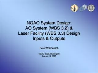 NGAO System Design: AO System (WBS 3.2) &amp; Laser Facility (WBS 3.3) Design Inputs &amp; Outputs