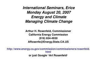 International Seminars, Erice Monday August 20, 2007 Energy and Climate Managing Climate Change