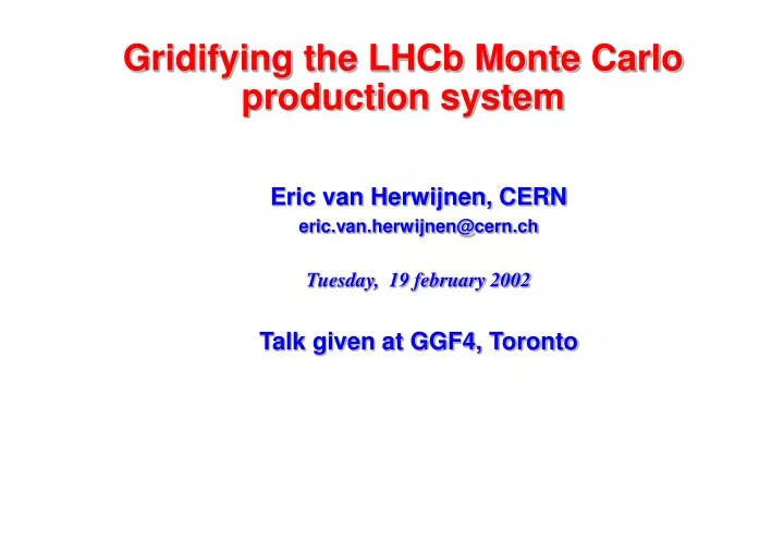 gridifying the lhcb monte carlo production system