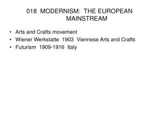 018 MODERNISM: THE EUROPEAN MAINSTREAM