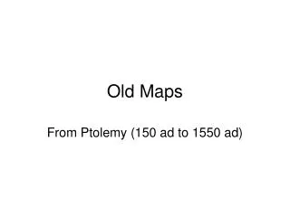 Old Maps