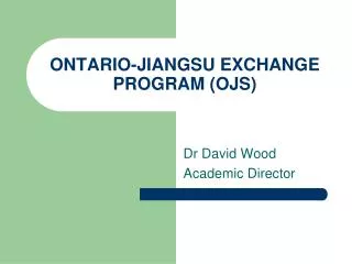ONTARIO-JIANGSU EXCHANGE PROGRAM (OJS)