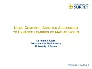 Using Computer Assisted Assessment to Enhance Learning of Matlab Skills