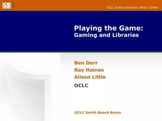 Playing the Game: Gaming and Libraries