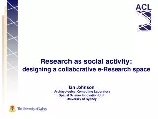 Research as social activity: designing a collaborative e-Research space