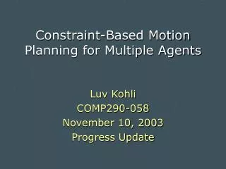 Constraint-Based Motion Planning for Multiple Agents