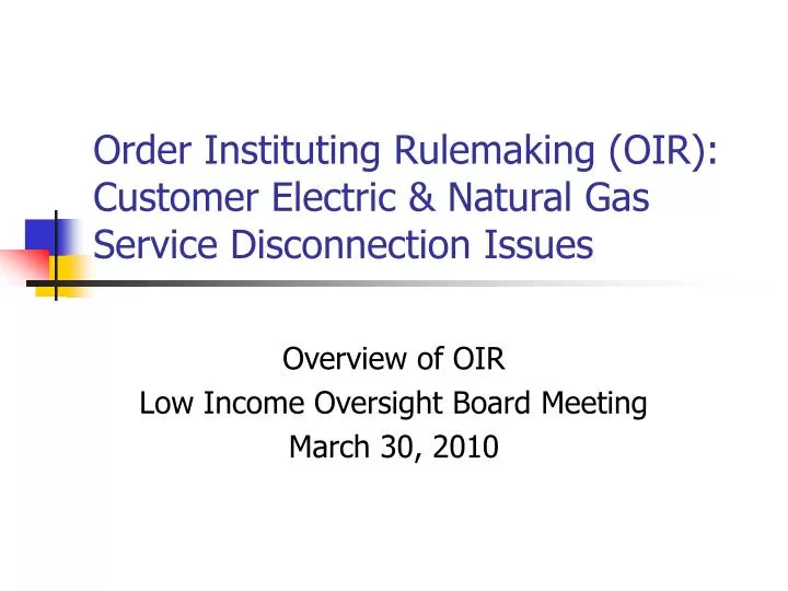 order instituting rulemaking oir customer electric natural gas service disconnection issues