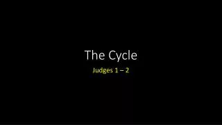 T he Cycle