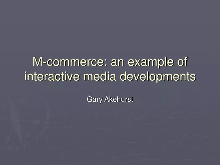 m commerce an example of interactive media developments