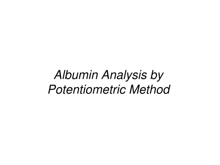 albumin analysis by potentiometric method