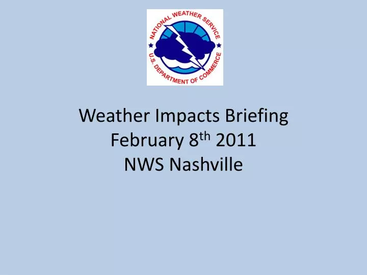 weather impacts briefing february 8 th 2011 nws nashville