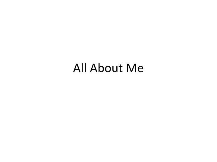 all about me