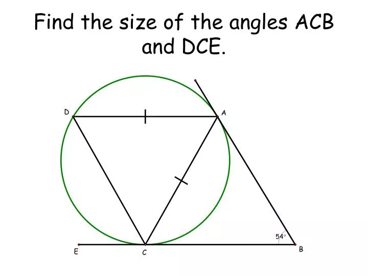 find the size of the angles acb and dce