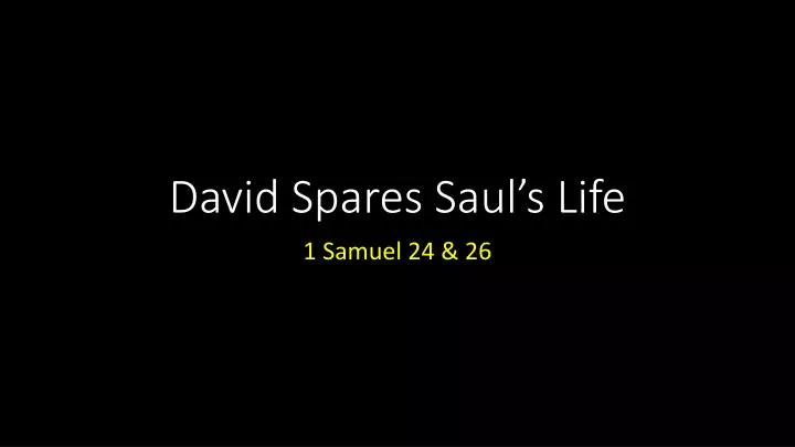 david spares saul s life