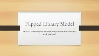 Flipped Library Model