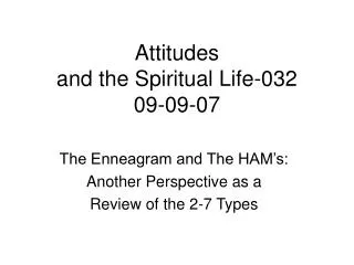 Attitudes and the Spiritual Life-032 09-09-07