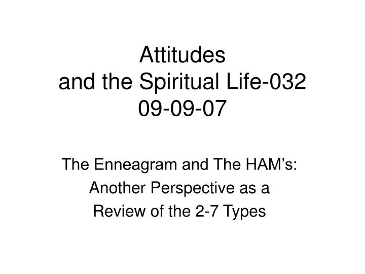 attitudes and the spiritual life 032 09 09 07