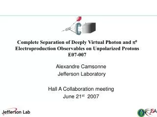 Alexandre Camsonne Jefferson Laboratory Hall A Collaboration meeting June 21 st 2007