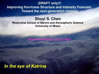 Shuyi S. Chen Rosenstial School of Marine and Atmospheric Science University of Miami