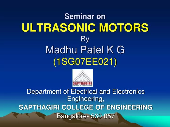 seminar on ultrasonic motors by madhu patel k g 1sg07ee021