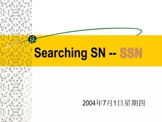 Searching SN -- SSN